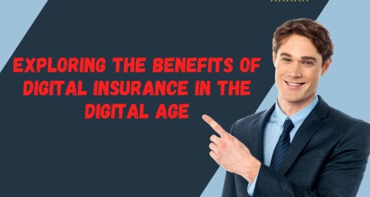 The Future of Insurance in the Digital Age The Future of Insurance in the Digital Age