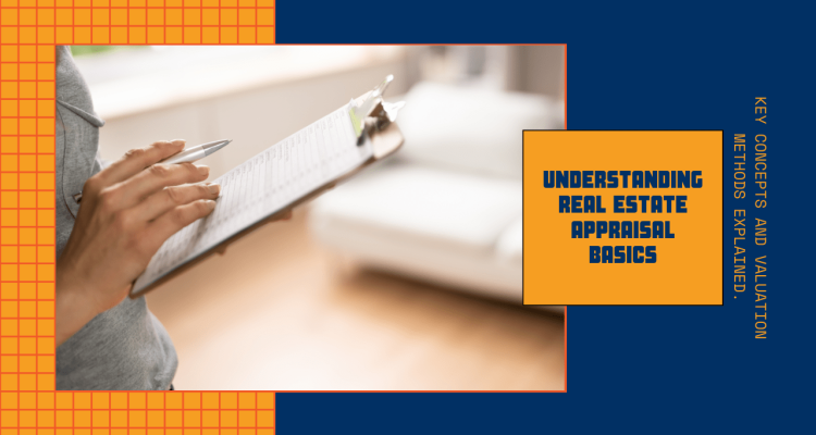 Understanding Real Estate Appraisals and Their Importance